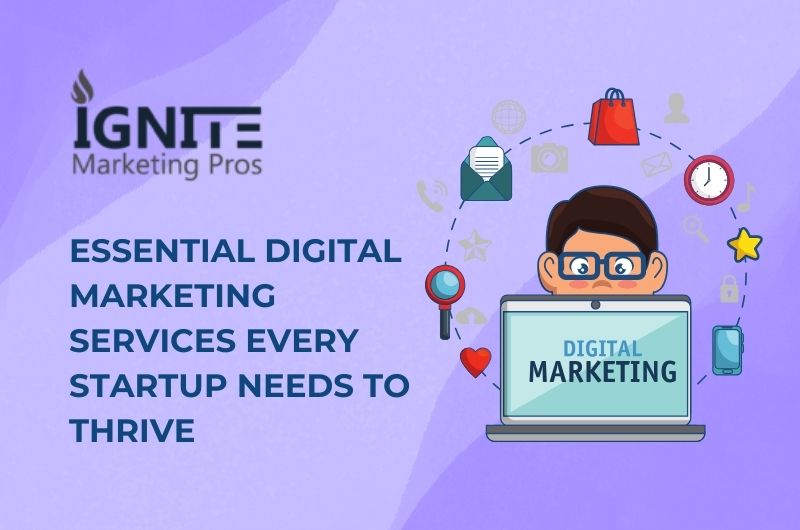 Essential Digital Marketing Services Every Startup Needs to Thrive